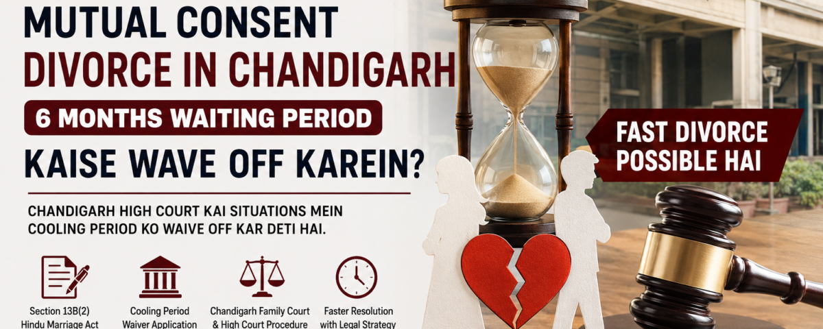 Lawyer explaining cooling period waiver for mutual consent divorce in Chandigarh